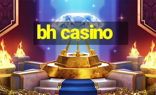 bh casino