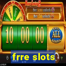 frre slots