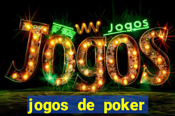 jogos de poker online dinheiro real