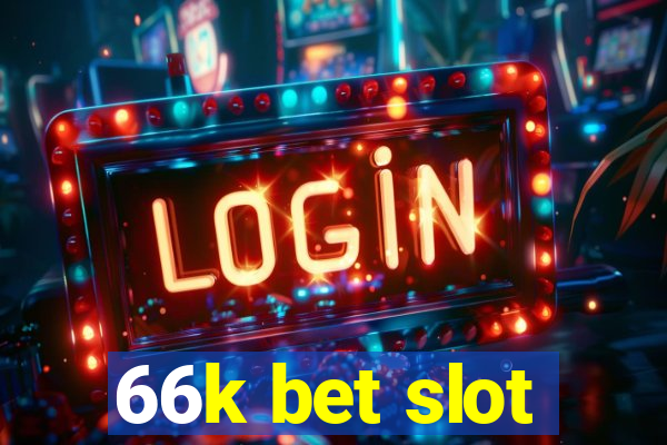 66k bet slot