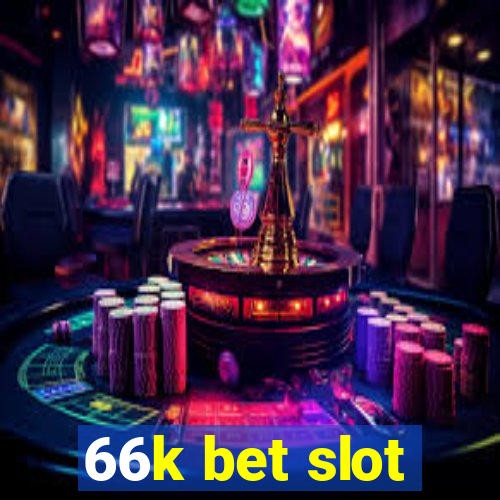 66k bet slot