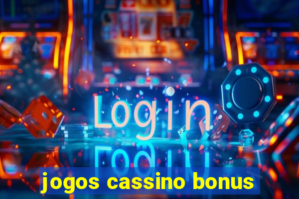 jogos cassino bonus