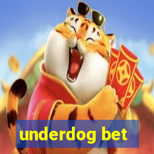 underdog bet