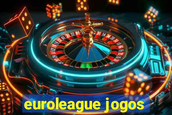 euroleague jogos