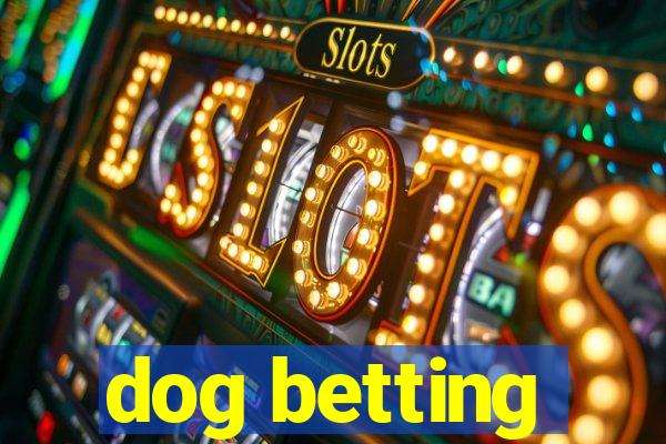 dog betting