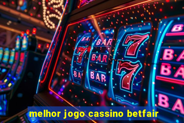 melhor jogo cassino betfair