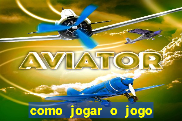 como jogar o jogo aviator para ganhar dinheiro