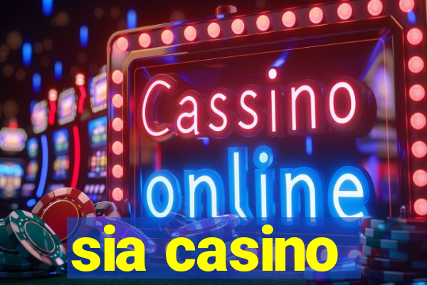 sia casino