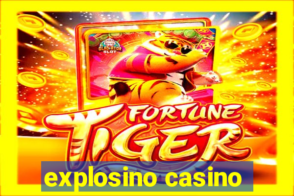 explosino casino