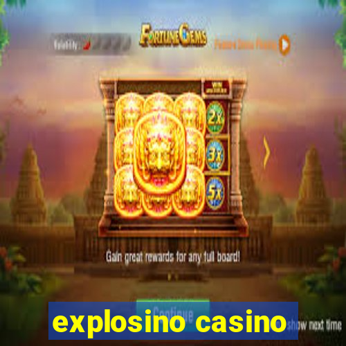 explosino casino