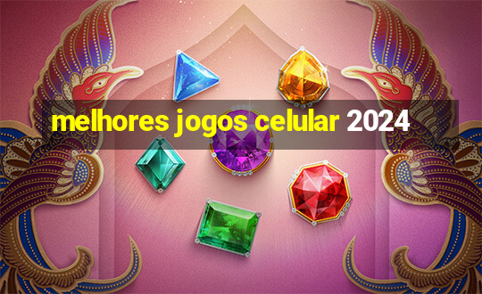 melhores jogos celular 2024