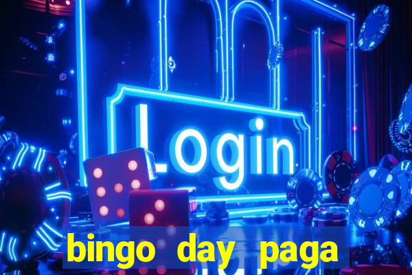 bingo day paga mesmo 2022