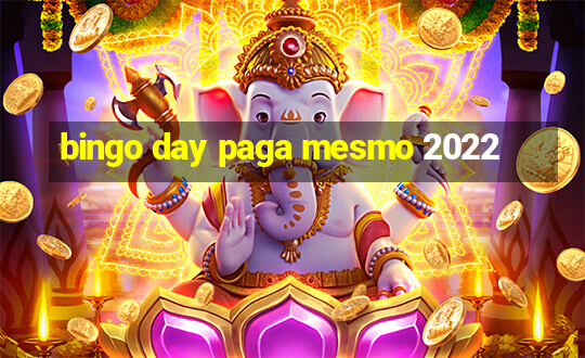 bingo day paga mesmo 2022