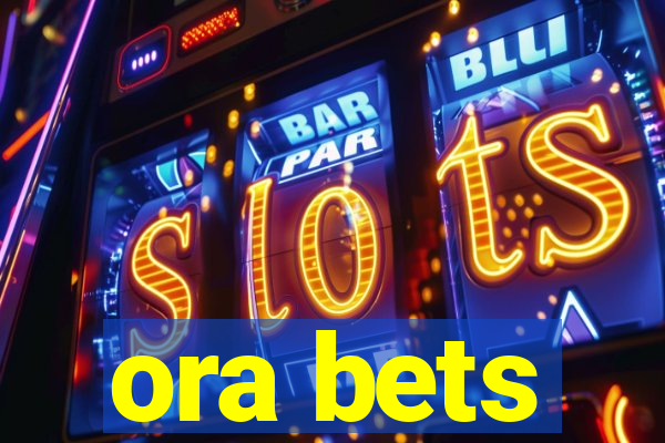 ora bets