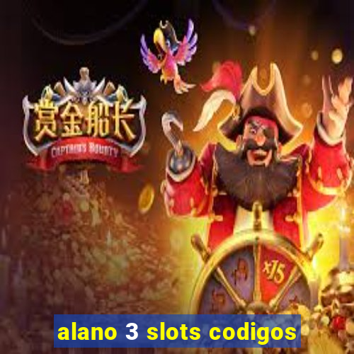 alano 3 slots codigos