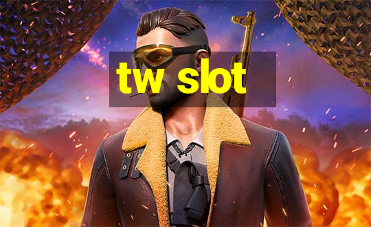 tw slot