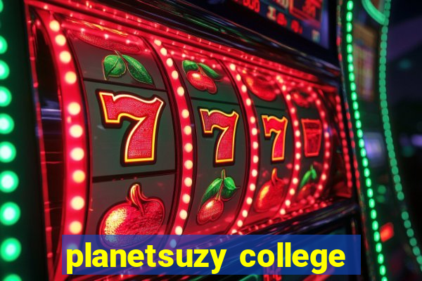 planetsuzy college