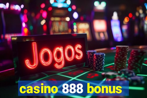 casino 888 bonus