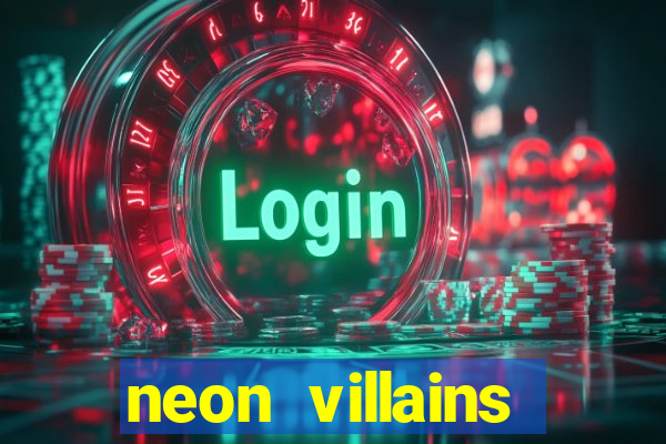 neon villains doublemax slot free play