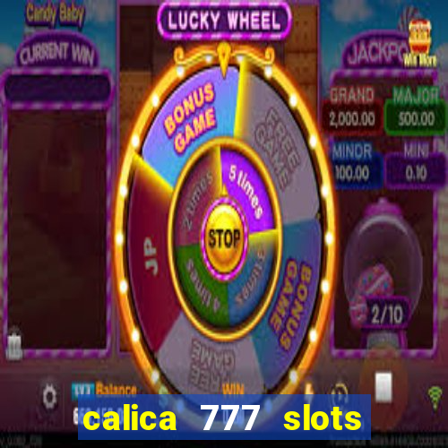 calica 777 slots como sacar