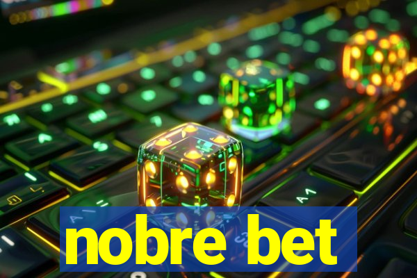 nobre bet