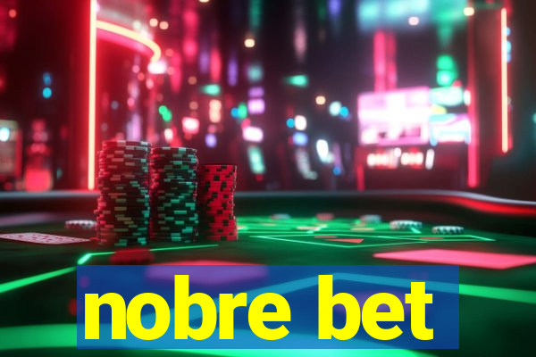 nobre bet