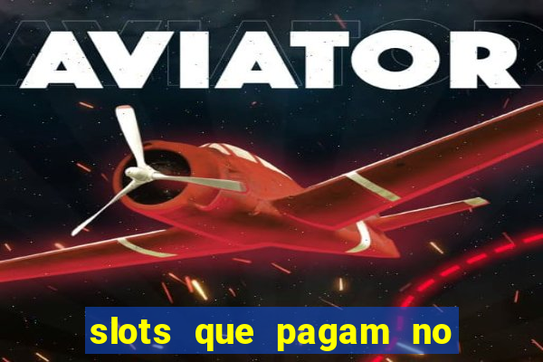 slots que pagam no cadastro sem depósito