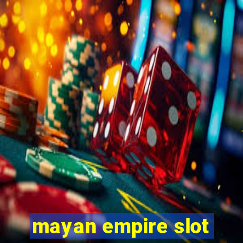 mayan empire slot