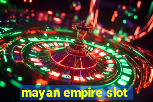 mayan empire slot