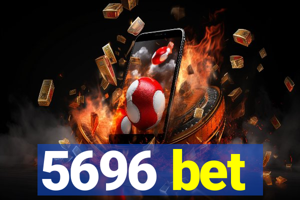 5696 bet