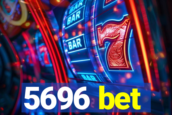 5696 bet