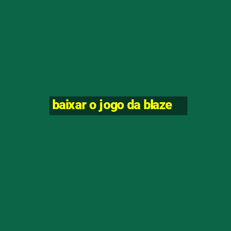 baixar o jogo da blaze