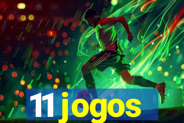 11 jogos