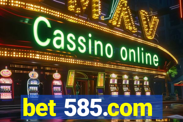 bet 585.com