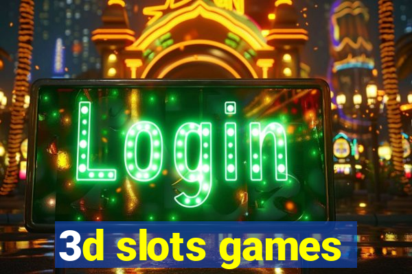 3d slots games