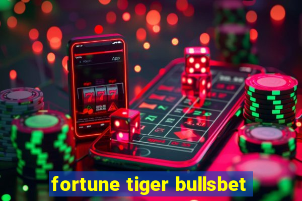 fortune tiger bullsbet