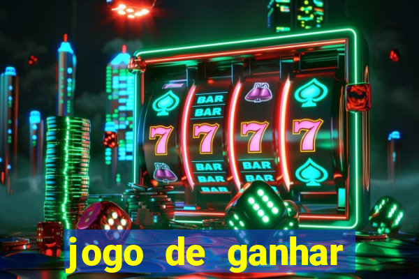 jogo de ganhar dinheiro cassino