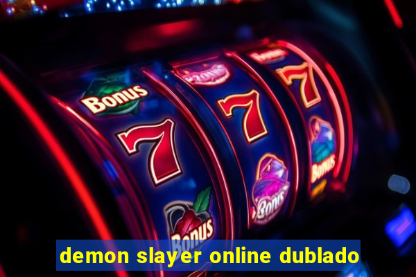 demon slayer online dublado