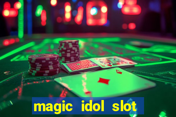 magic idol slot free play