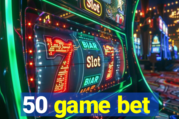 50 game bet