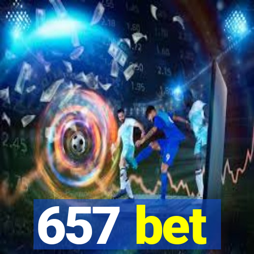 657 bet