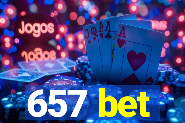 657 bet