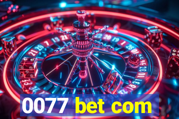 0077 bet com