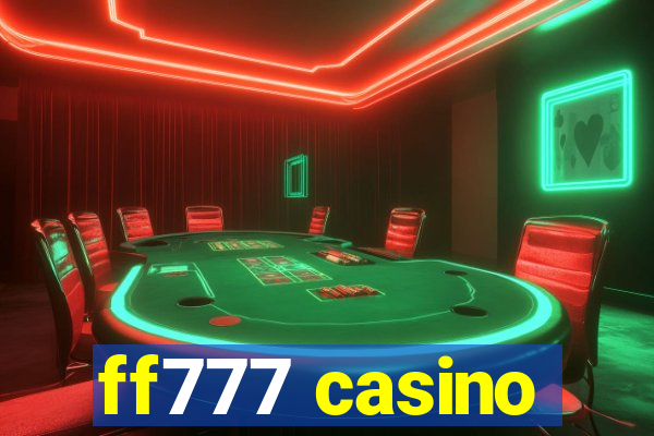 ff777 casino