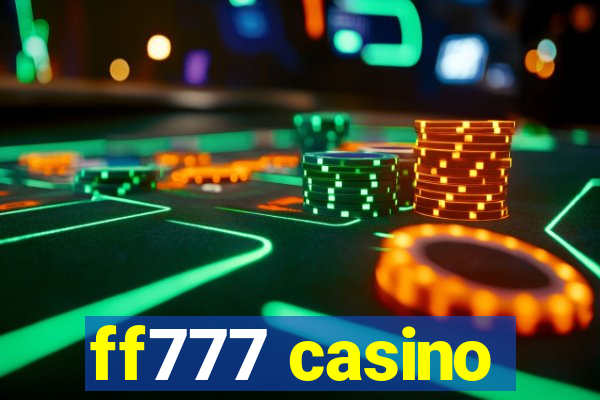 ff777 casino