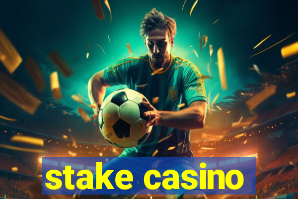 stake casino