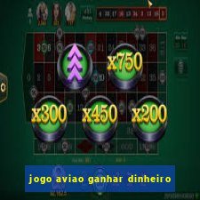 jogo aviao ganhar dinheiro