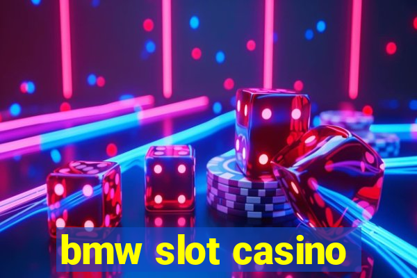 bmw slot casino