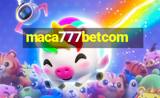 maca777betcom