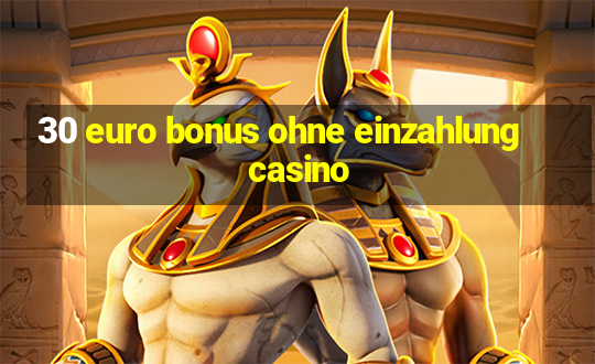 30 euro bonus ohne einzahlung casino